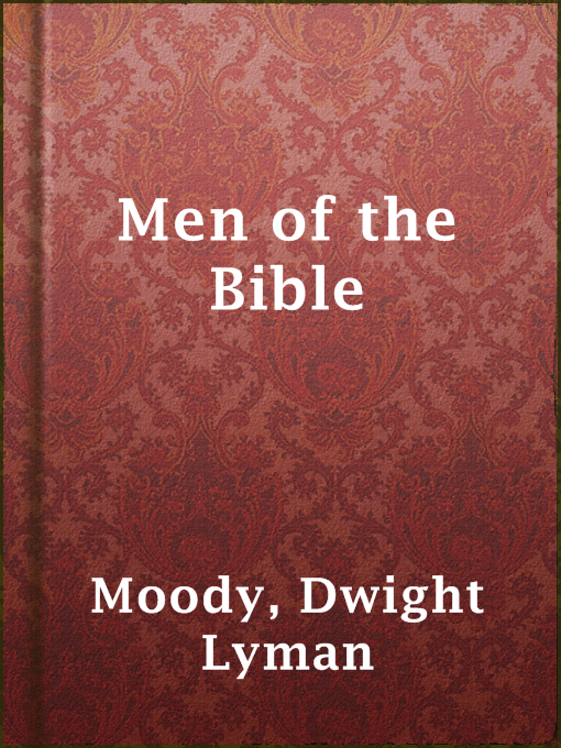 Title details for Men of the Bible by Dwight Lyman Moody - Wait list